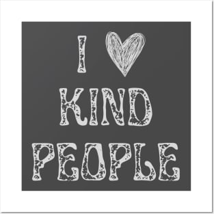 I Love Kind People (square) Posters and Art